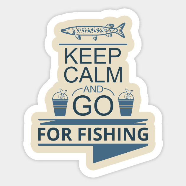 KEEP CALM AND GO FOR FISHING Sticker by Urshrt